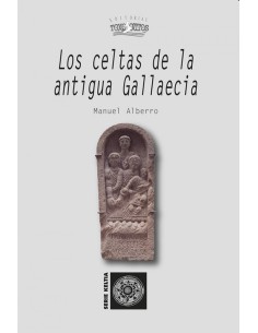 LOS CELTAS DE LA ANTIGUA GALLAECIA