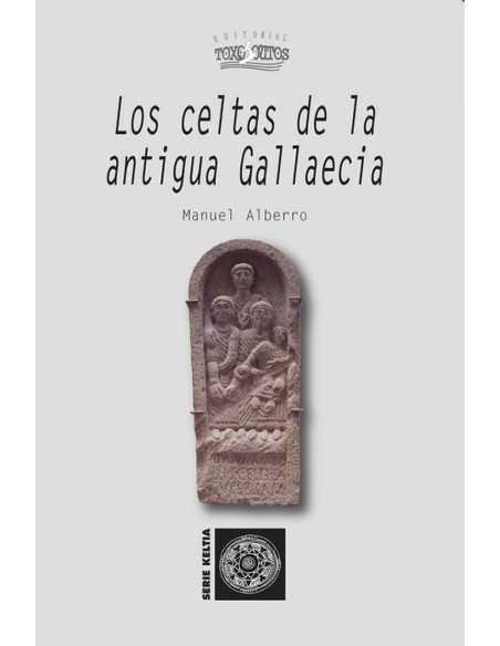LOS CELTAS DE LA ANTIGUA GALLAECIA