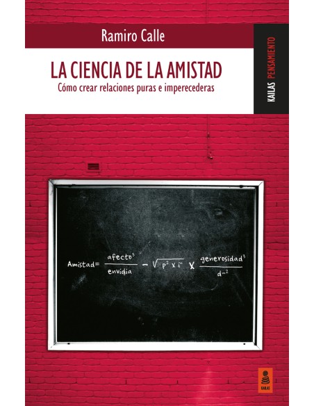 La ciencia de la amistad Como crear relaciones puras e imperecederas