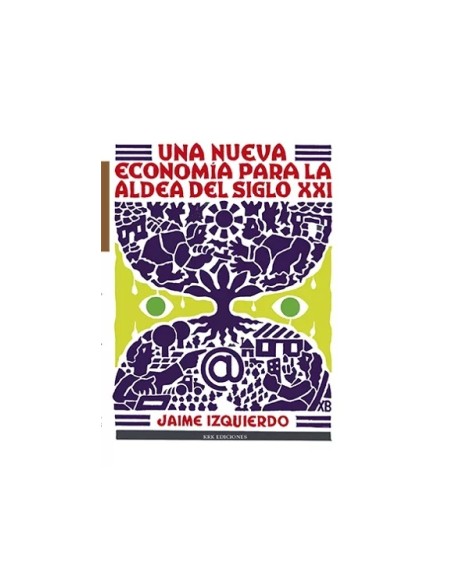 UNA NUEVA ECONOMIA PARA LA ALDEA DEL SIGLO XXI