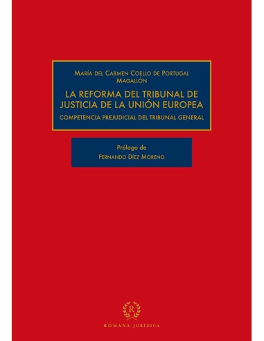 LA REFORMA DEL TRIBUNAL DE JUSTICIA DE LA UNION EUROPEA