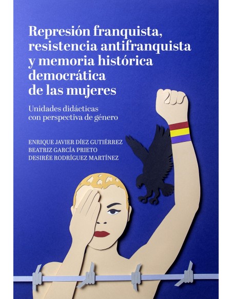 Represion franquista resistencia antifranquista y memoria historica democratica de las mujeres