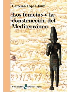 FENICIOS Y LA CONSTRUCCION DEL MEDITERRANEO LOS