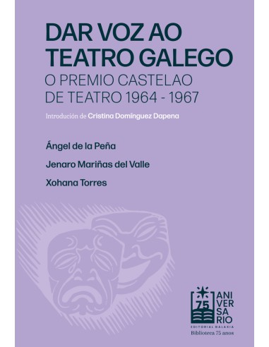DAR VOZ AO TEATRO GALEGO O PREMIO CASTELAO DE TEATRO 1964 1967