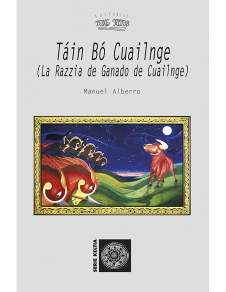 TAIN BO CUAILNGE LA RAZZIA DE GANADO DE CUAILNGE