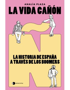 La vida canon La historia de Espana a traves de los boomers