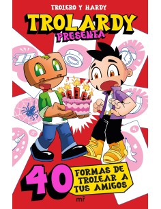 Trolardy presenta 40 formas de trolear a tus amigos