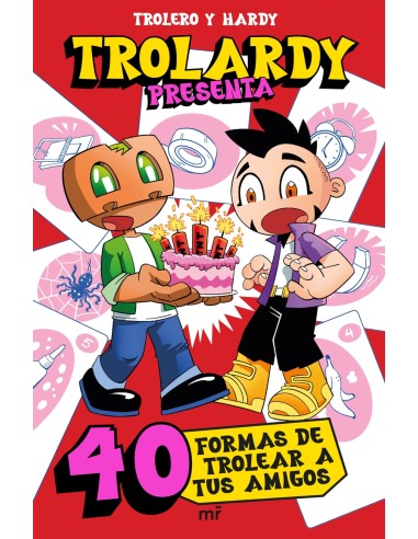 Trolardy presenta 40 formas de trolear a tus amigos