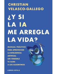 Y si la IA me arregla la vida