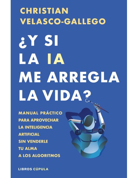 Y si la IA me arregla la vida