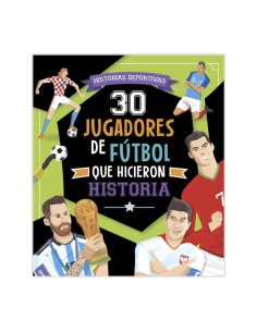 30 JUGADORES DE FUTBOL QUE HICIERON HISTORIA