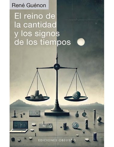 El reino de la cantidad y los signos de los tiempos