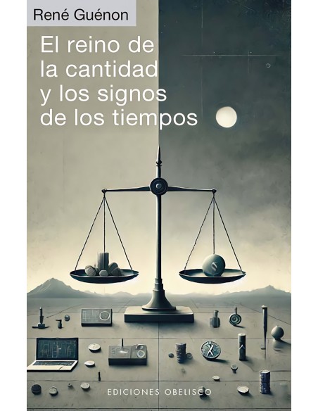 El reino de la cantidad y los signos de los tiempos