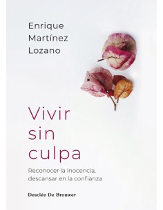 Vivir sin culpa Reconocer la inocencia descansar en la confianza
