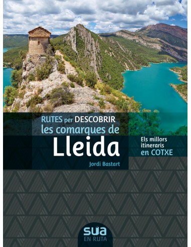 Rutes per descobrir les comarques de Lleida