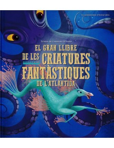 GRAN LLIBRE DE LES CRIATURES FANTASTIQUES DEL ATLANTIDA EL