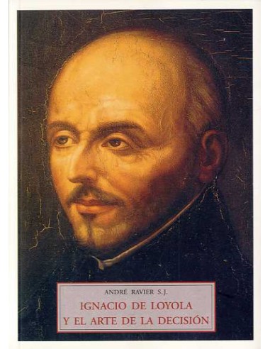 IGNACIO DE LOYOLA Y EL ARTE DE LA DECISION MA 26