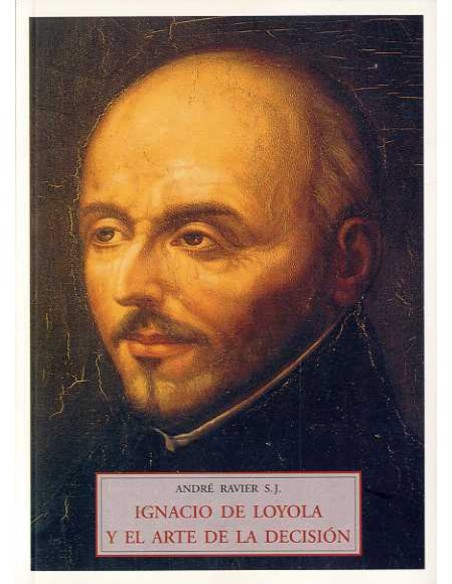IGNACIO DE LOYOLA Y EL ARTE DE LA DECISION MA 26
