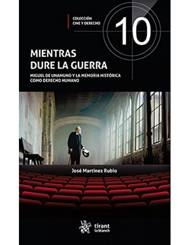Mientras dure la guerra Miguel de Unamuno y la memoria historica como Derecho Humano