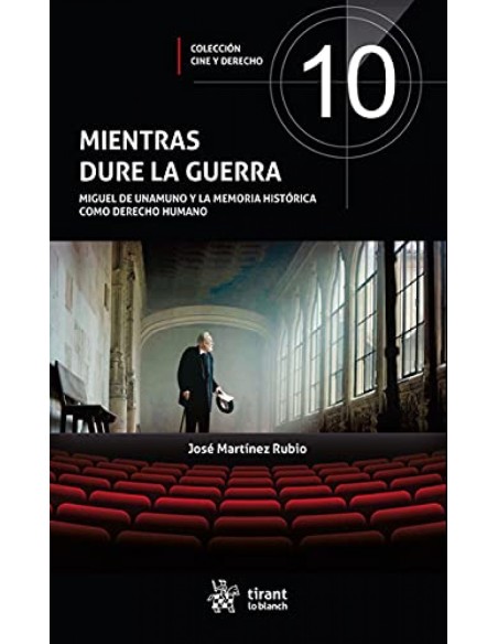 Mientras dure la guerra Miguel de Unamuno y la memoria historica como Derecho Humano