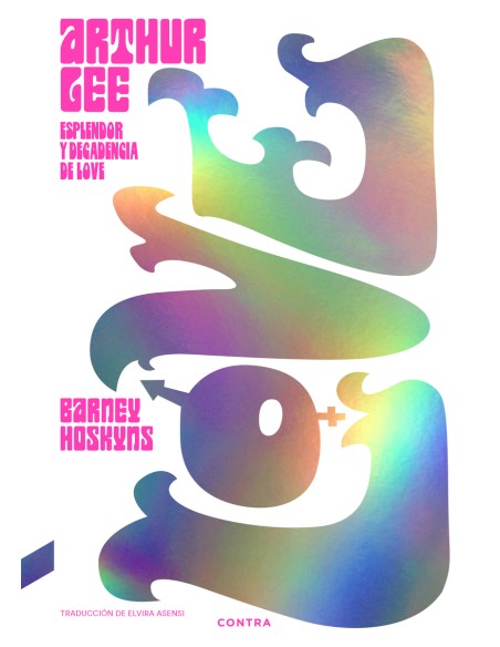 Arthur Lee Esplendor y decadencia de Love