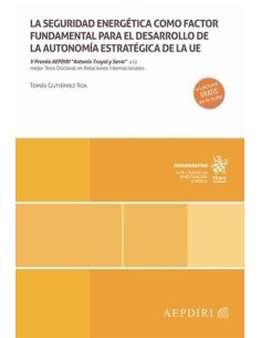 La seguridad energetica como factor fundamental para el desarrollo de la autonomia estrategica de la UE