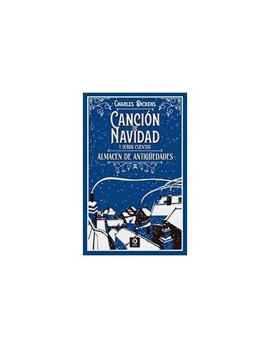 CANCION DE NAVIDAD Y OTROS CUENTOS ALMACEN DE ANTIGUEDADES