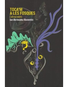 Toca m a les fosques i altres relats