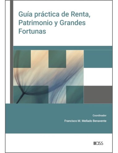 GUIA PRACTICA DE RENTA PATRIMONIO Y GRANDES FORTUNAS