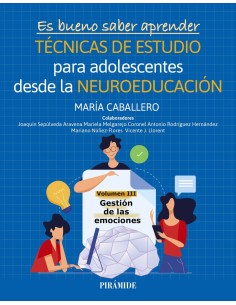 Es bueno saber aprender TECNICAS DE ESTUDIO para adolescentes desde la NEUROEDUCACION Volumen III