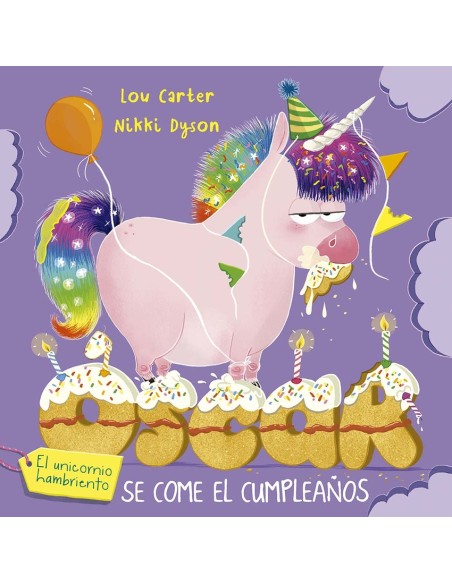 Oscar el unicornio hambriento se come el cumpleanos