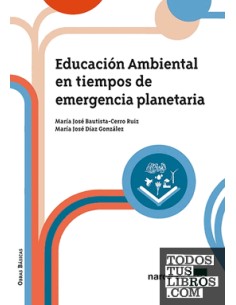 EDUCACION AMBIENTAL EN TIEMPOS DE EMERGENCIA PLANETARIA