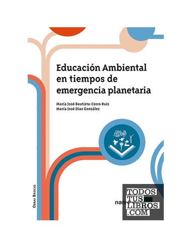 EDUCACION AMBIENTAL EN TIEMPOS DE EMERGENCIA PLANETARIA