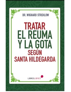 TRATAR EL REUMA Y LA GOTA SEGUN SANTA HILDEGARDA