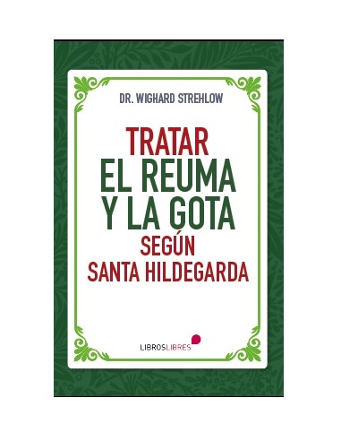 TRATAR EL REUMA Y LA GOTA SEGUN SANTA HILDEGARDA