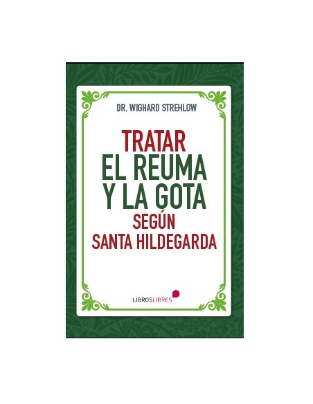 TRATAR EL REUMA Y LA GOTA SEGUN SANTA HILDEGARDA