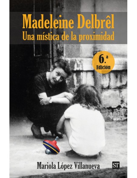 MADELEINE DEL BREL UNA MISTICA DE LA PROXIMIDAD