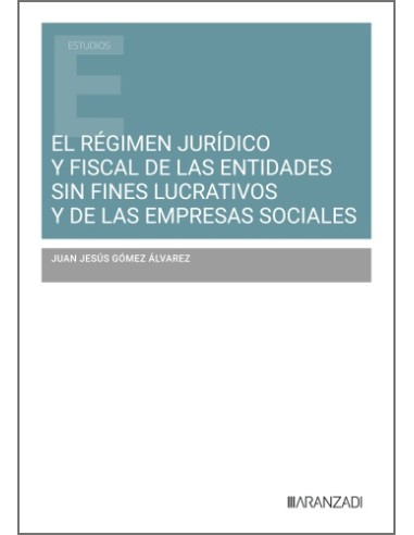 REGIMEN JURIDICO Y FISCAL DE LAS ENTIDADES SIN FINES LUCRATIVOS Y DE LAS EMPRESA