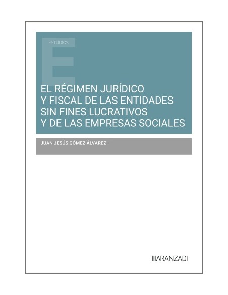 REGIMEN JURIDICO Y FISCAL DE LAS ENTIDADES SIN FINES LUCRATIVOS Y DE LAS EMPRESA REGIMEN JURIDICO Y FISCAL DE LAS ENTIDADES SIN FINES LUCRATIVOS Y DE LAS EMPRESA