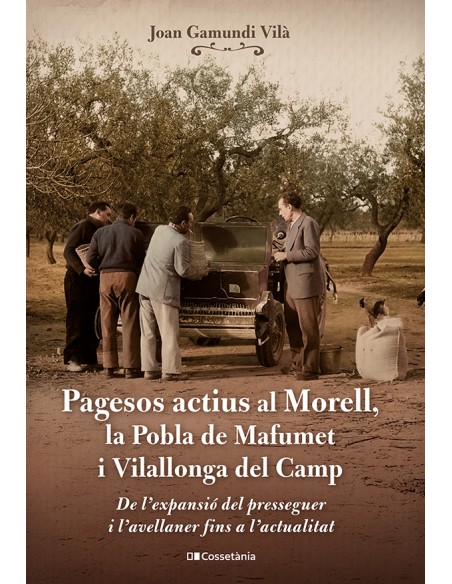 Pagesos actius al Morell la Pobla de Mafumet i Vilallonga del Camp
