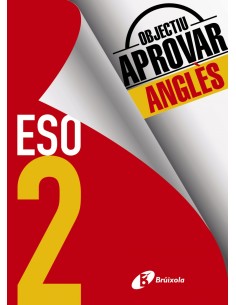 OBJECTIU APROVAR ANGLES 2 ESO 2017