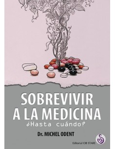 SOBREVIVIR A LA MEDICINA HASTA CUANDO