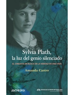 SYLVIA PLATH LA LUZ DEL GENIO SILENCIADO