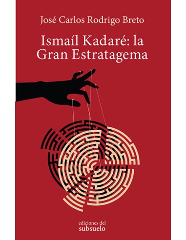 ISMAIL KADARE LA GRAN ESTRATAGEMA
