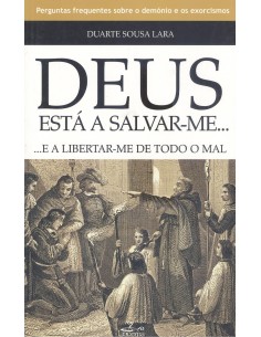 Deus esta a salvar mee a libertar me de todo mal