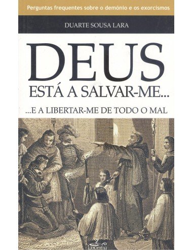 Deus esta a salvar mee a libertar me de todo mal