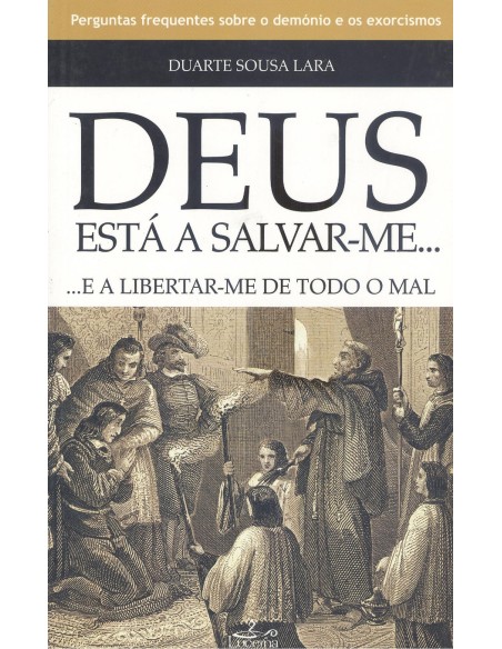 Deus esta a salvar mee a libertar me de todo mal