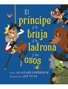 PRINCIPE Y LA BRUJA Y LA LADRONA Y LOS OSOS EL