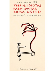 TEBEOS IDIOTAS PARA IDIOTAS COMO USTED