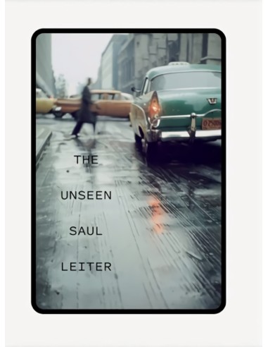 The Unseen Saul Leiter
